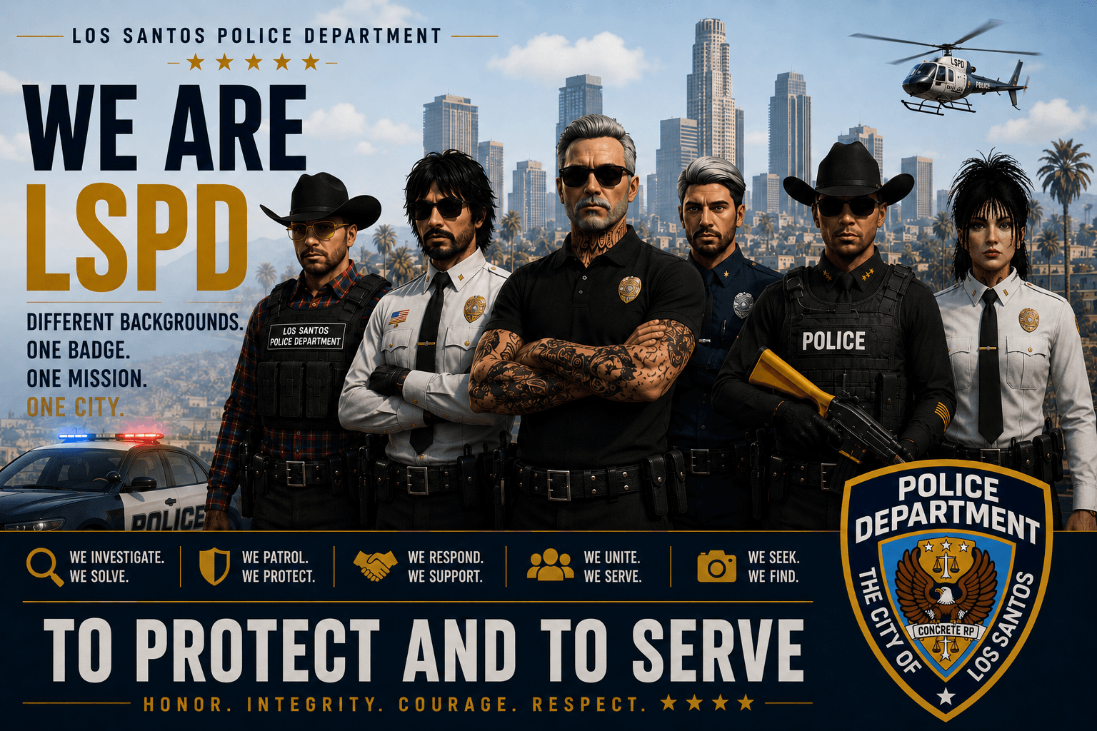 We are LSPD — different backgrounds, one badge, one mission, one city. To protect and to serve.